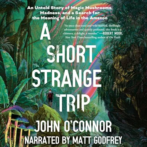 A Short, Strange Trip By John O’Connor